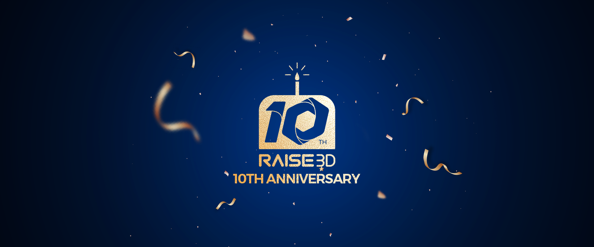 Raise3D 10th Anniversary